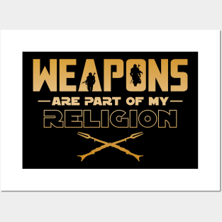 Weapons are part of my religion Posters and Art